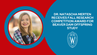 A headshot of Dr. Natascha Merten next to text that reads, "Dr. Natascha Merten receives Fall Research Competition award for Beaver Dam Offspring Study"