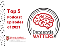 Top 5 Dementia Matters podcast episodes of 2021